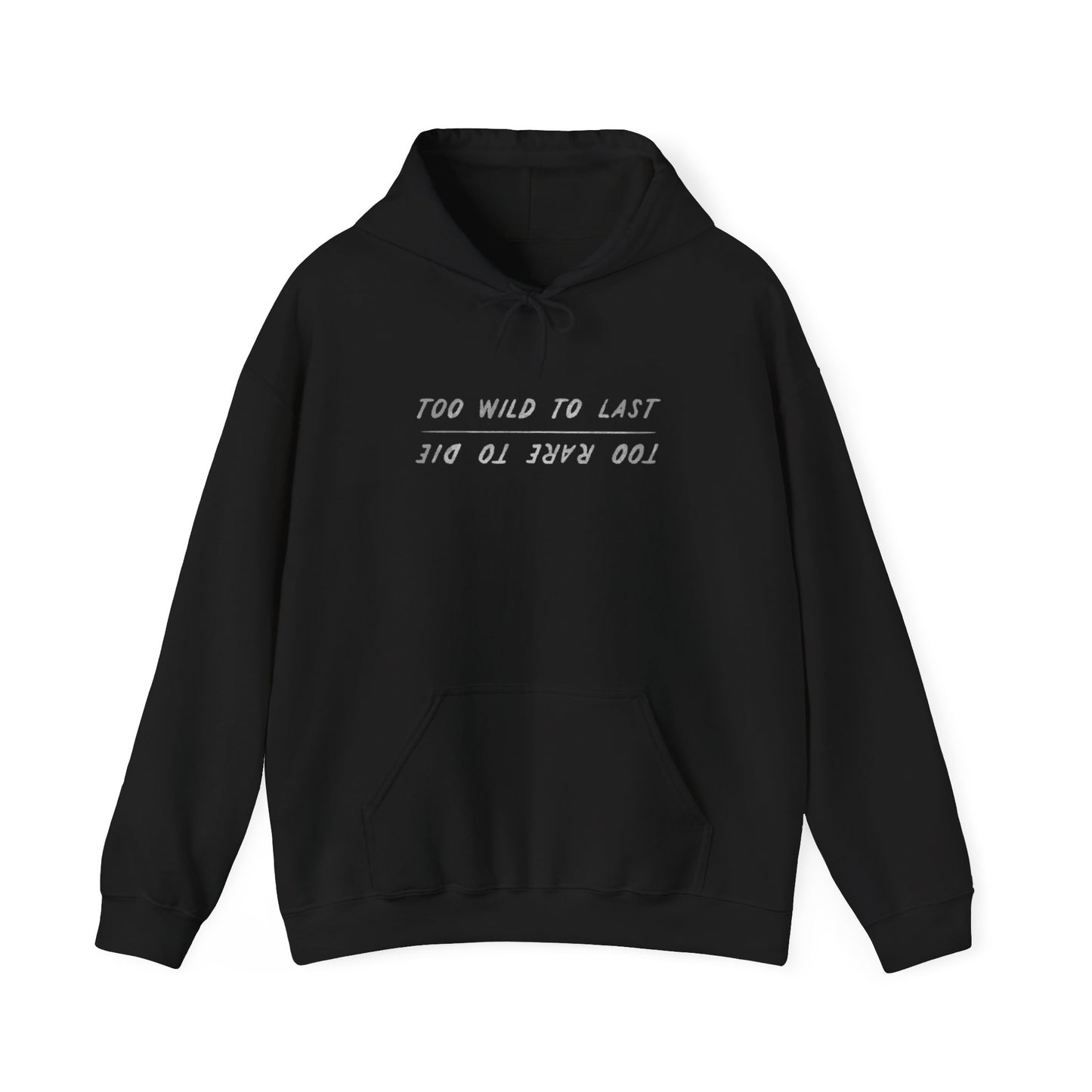 Too Wild, Too Rare Hoodie