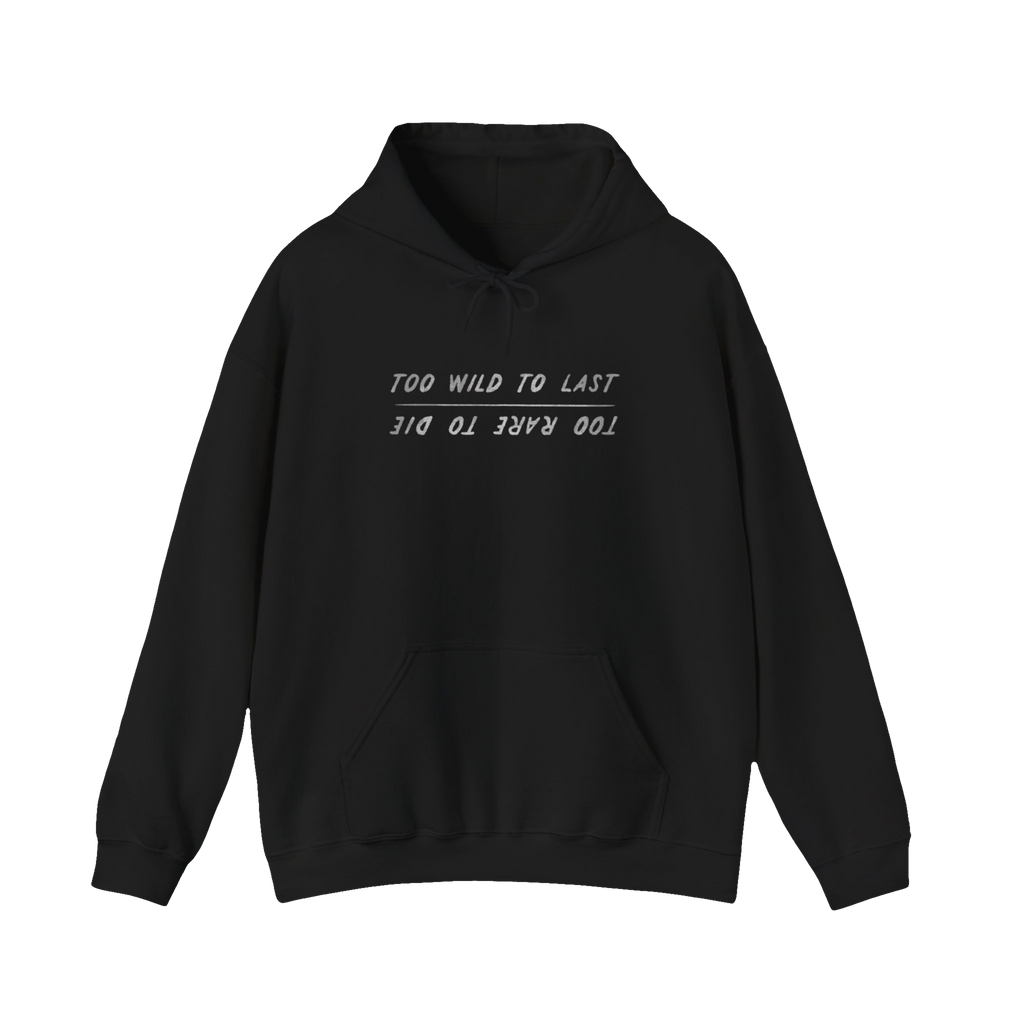Too Wild, Too Rare Hoodie