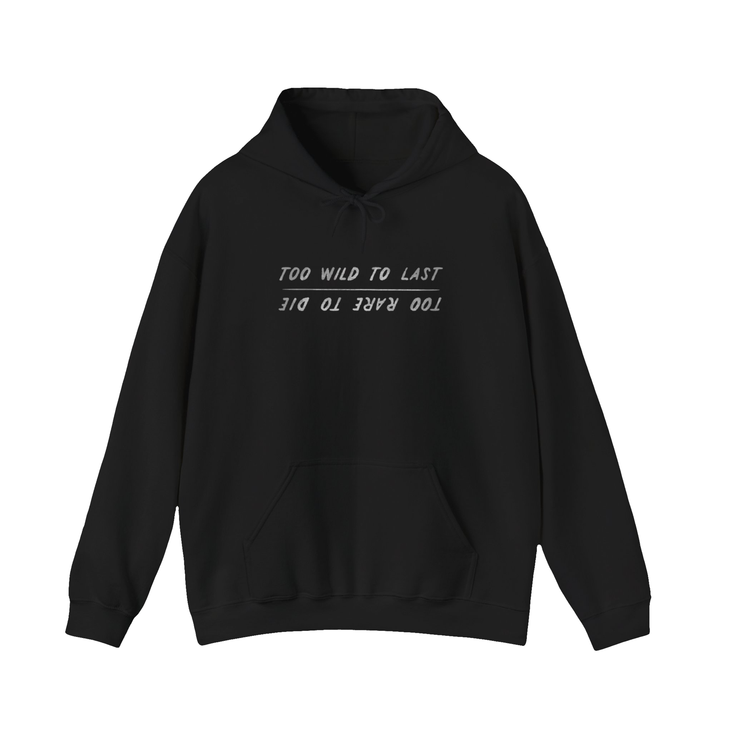 Too Wild, Too Rare Hoodie