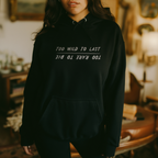 Too Wild, Too Rare Hoodie